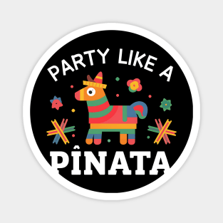 Party Like A Pinata Magnet